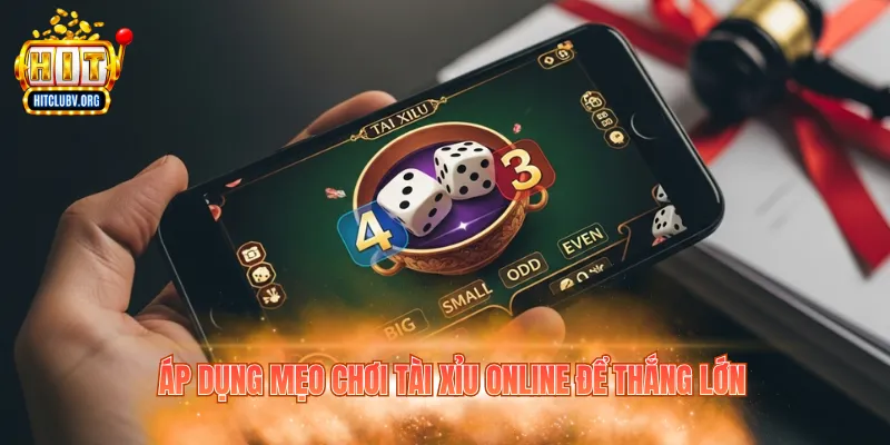 Áp dụng mẹo chơi tài xỉu online để thắng lớn