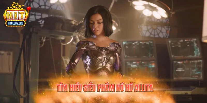 Tìm hiểu siêu phẩm nổ hũ Allita 